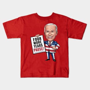 Four More Years Pause - Joe Biden Kids T-Shirt